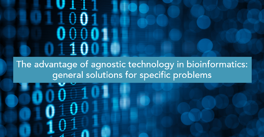The advantage of agnostic technology in bioinformatics: general solutions for specific problems