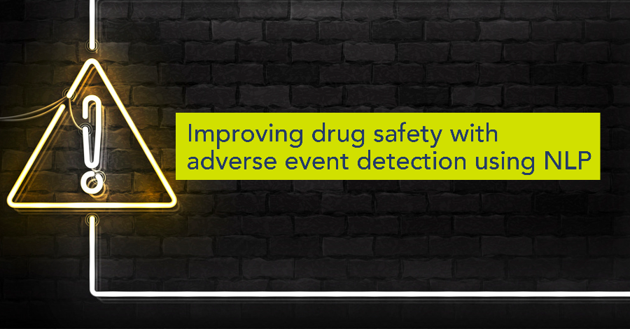 Improving Drug Safety with Adverse Event Detection Using NLP