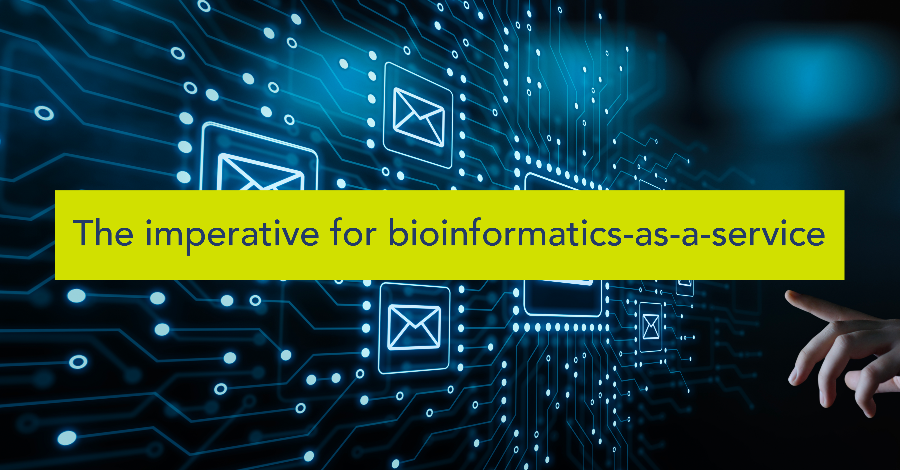 The Imperative for Bioinformatics-as-a-Service